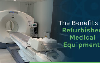 The Benefits of Refurbished Medical Equipment - TTG Imaging Solutions