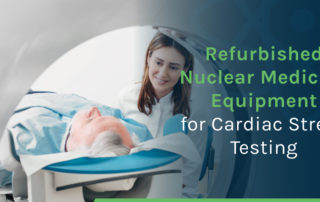 Refurbished Nuclear Medicine Equipment for Cardiac Stress Testing