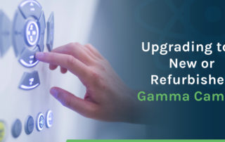 Upgrading to a New or Refurbished Gamma Camera